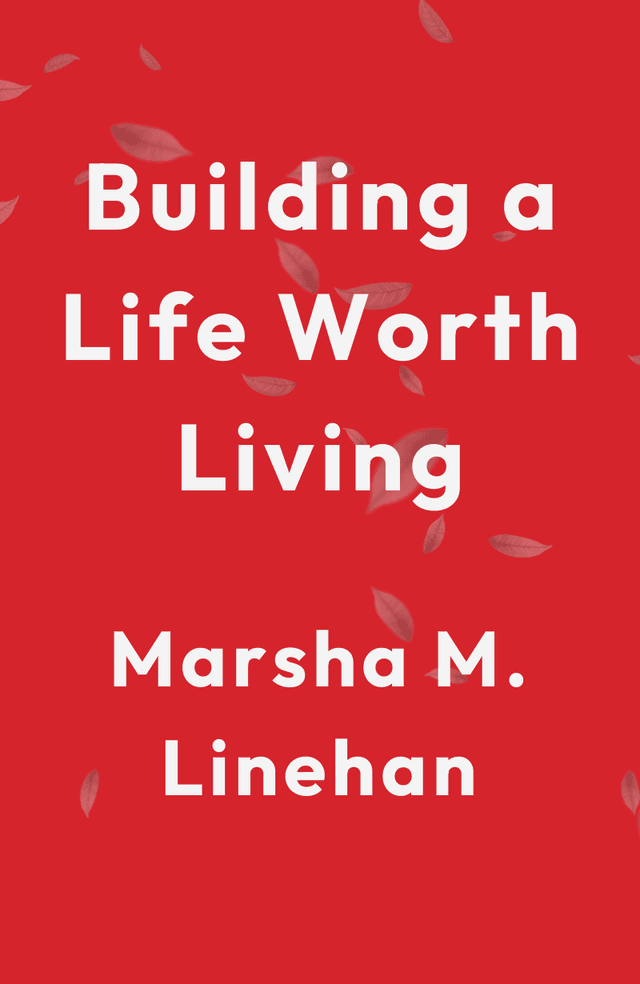 Building a Life Worth Living