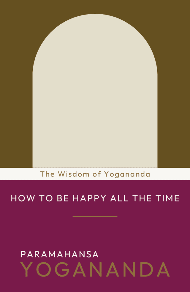 How to Be Happy All the Time