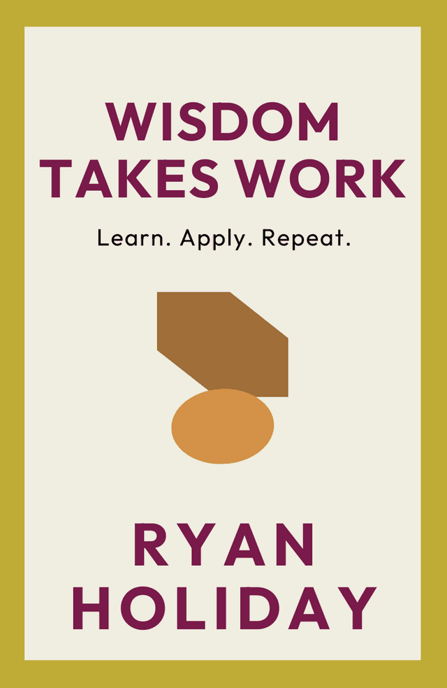 Wisdom Takes Work