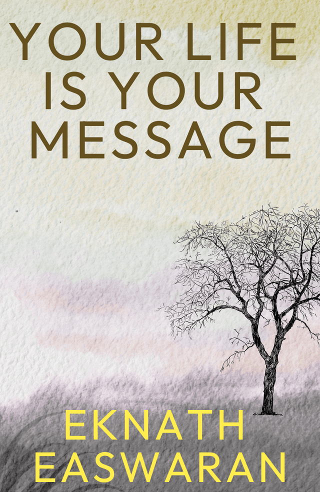 Your Life Is Your Message