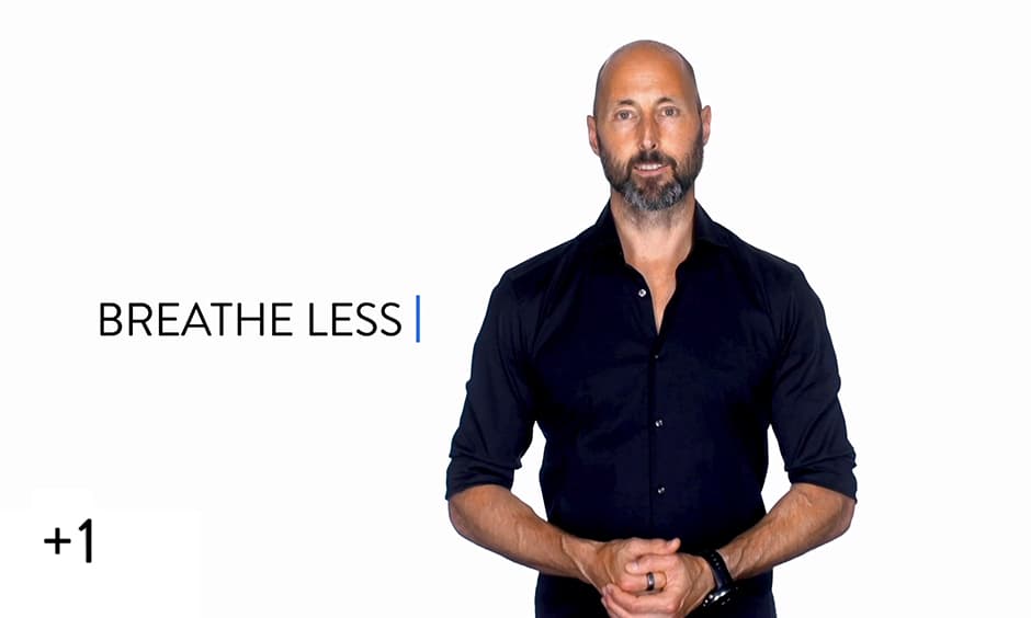 Breathe Less
