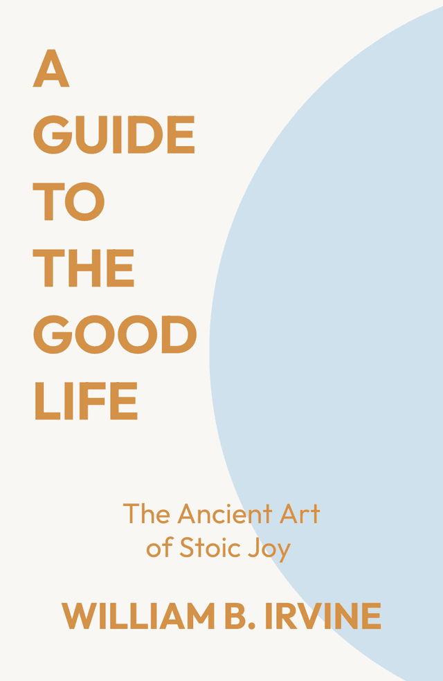 A Guide to the Good Life