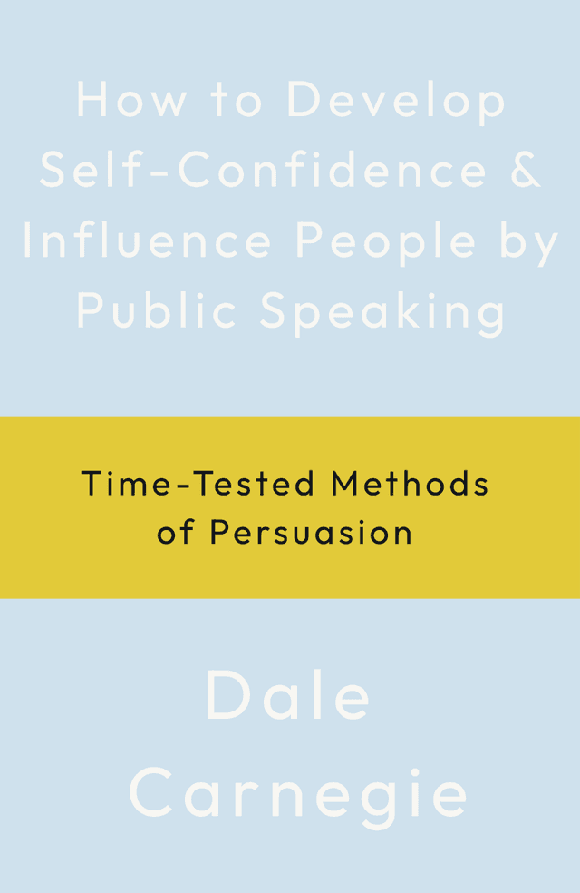 How to Develop Self-Confidence & Influence People by Public Speaking