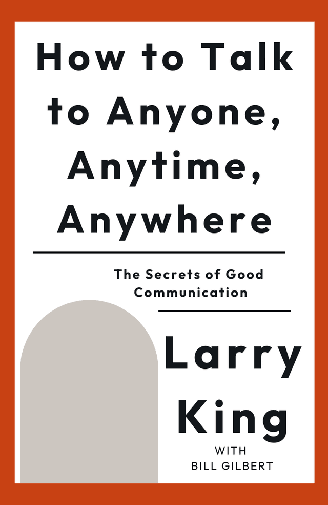 How to Talk to Anyone, Anytime, Anywhere