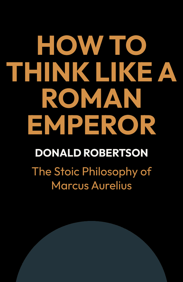 How to Think Like a Roman Emperor
