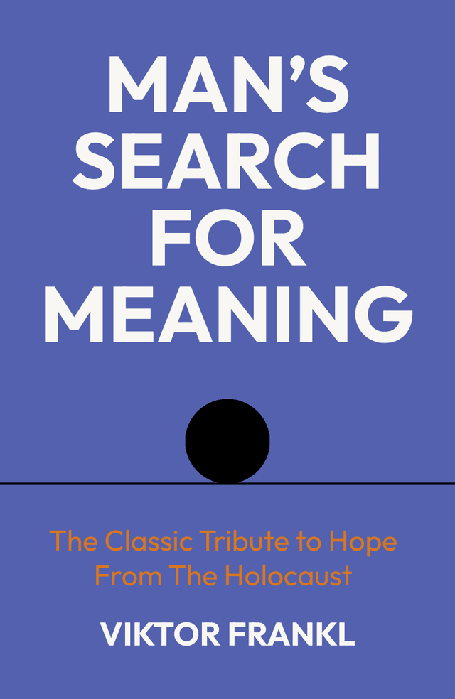 Man's Search For Meaning