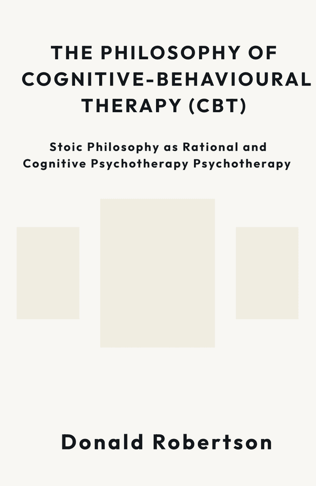 The Philosophy of Cognitive Behavioural Therapy
