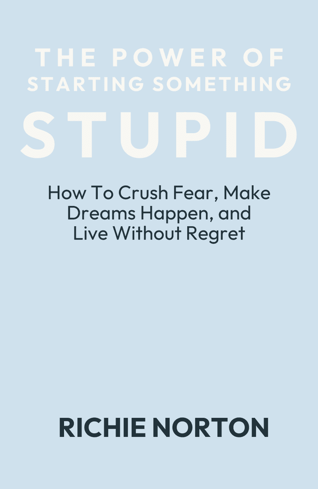 The Power of Starting Something Stupid
