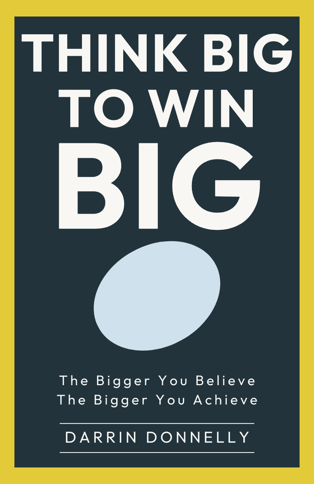 Think Big to Win Big