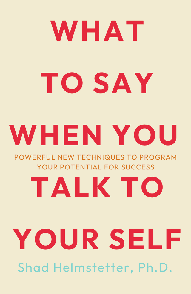 What To Say When You Talk to Yourself